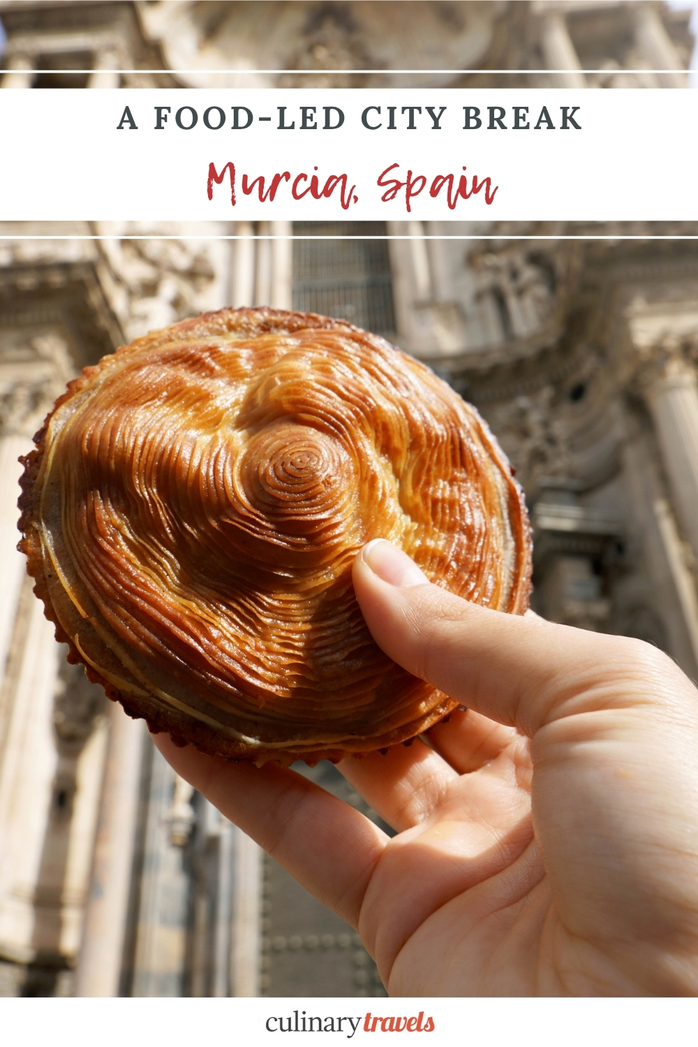 Pinterest-style social share image for a food-led city break in Murcia, Spain, featuring a traditional pastel de carne in front of Murcia Cathedral.